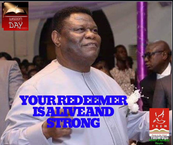 YOUR REDEEMER IS ALIVE AND STRONG