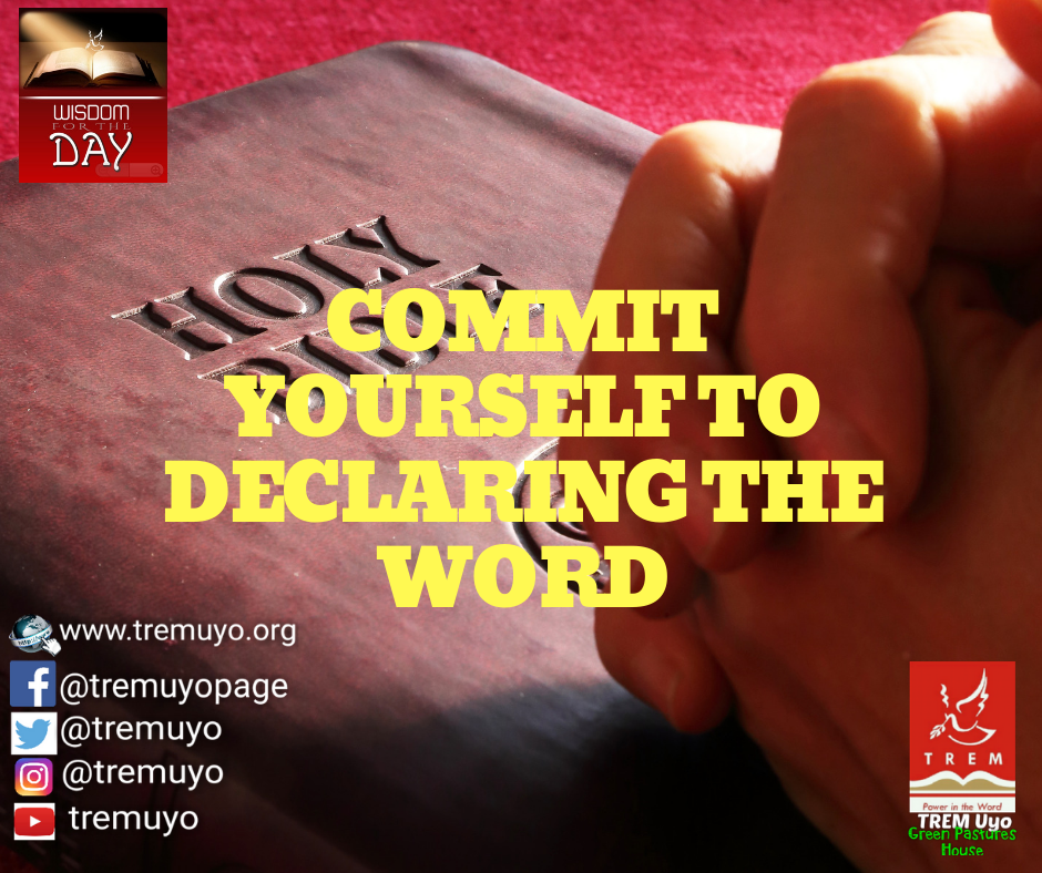 COMMIT YOURSELF TO DECLARING THE WORD