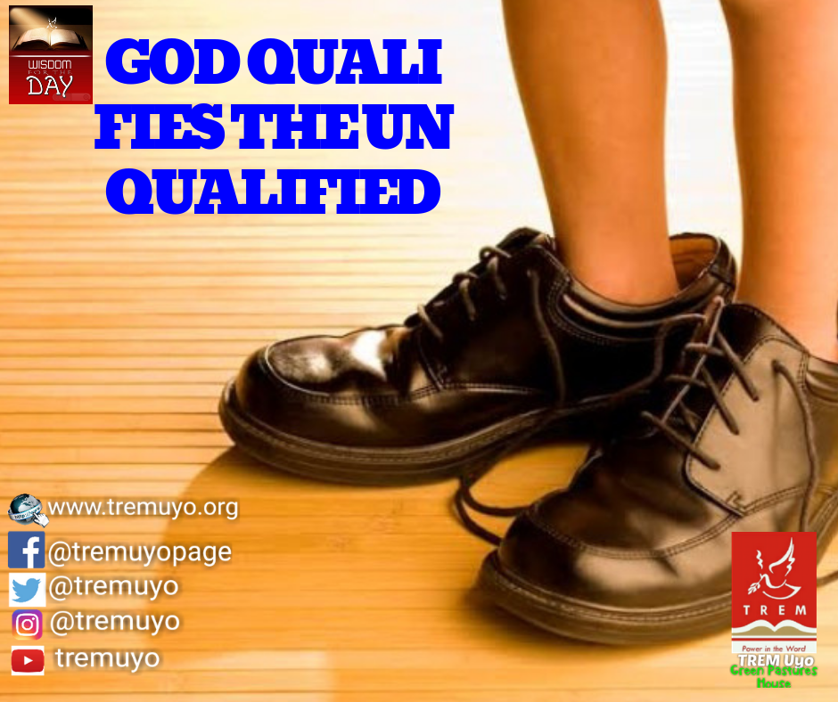 GOD QUALIFIES THE UNQUALIFIED